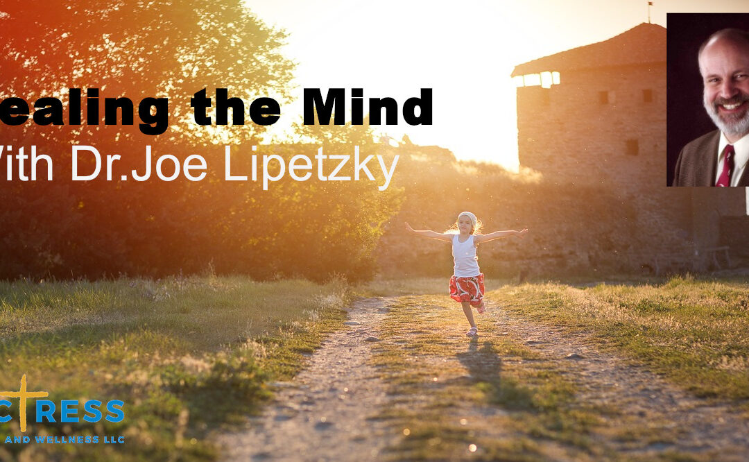 Healing the Mind with Dr.Joe Lipetzky